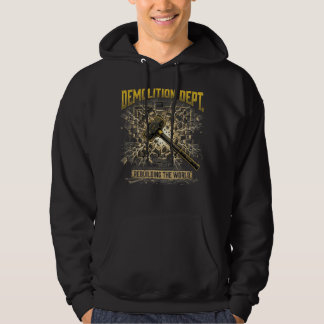 Demolition Dept Rebuilding The World Construction Hoodie