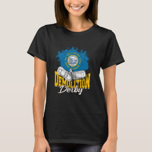 Demolition Derby Demo Driver South Dakota Demo Der T-Shirt