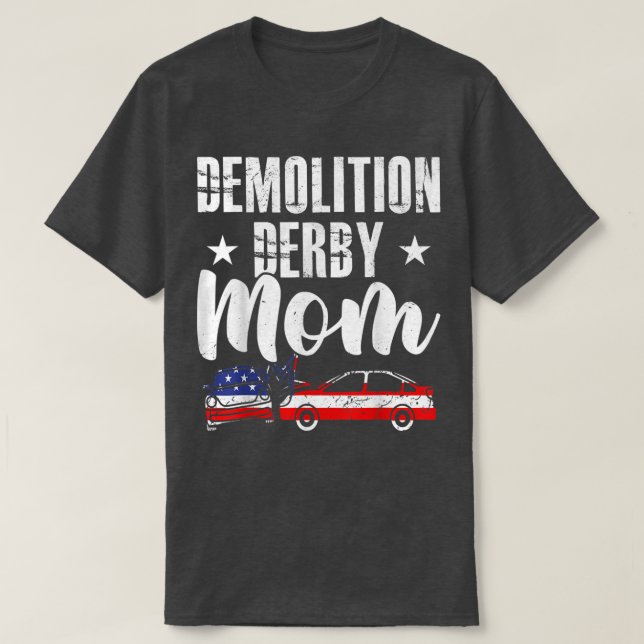 Demolition Derby MomDemo Derby Mother Car Crash Sp T-Shirt (Design Front)