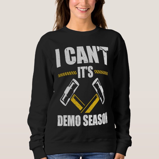 Demolition Man For DIY House Construction Demoliti Sweatshirt (Front)