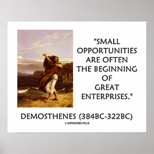 Demosthenes Small Opportunities Great Enterprises Poster