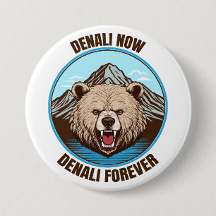 Denali Now, Denali Forever 7.5 Cm Round Badge