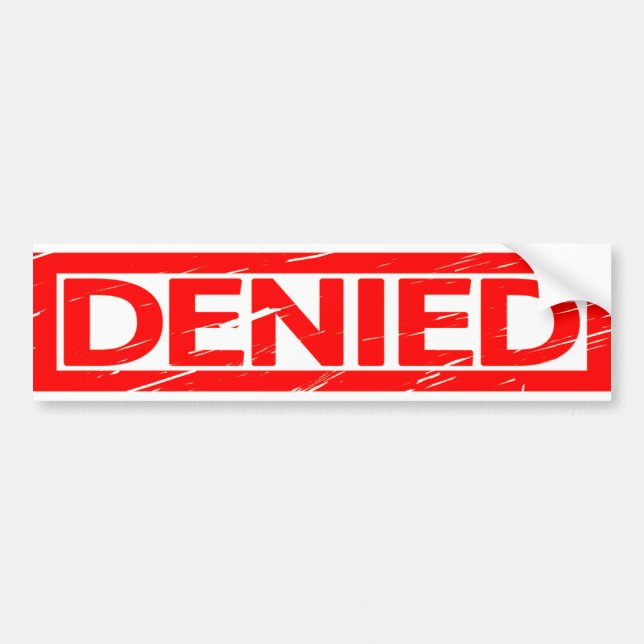 Denied Stamp Bumper Sticker (Front)