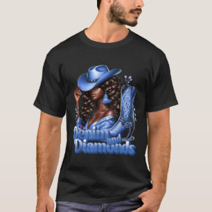 Denim And Diamonds African Melanin Swag Cowgirls W T-Shirt