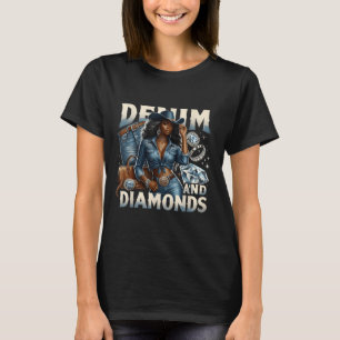 Denim And Diamonds African Melanin Swag Cowgirls W T-Shirt
