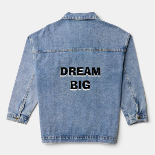 Denim Jacket dream big motivation quotes