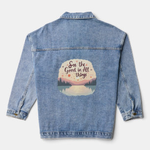 Denim Jacket See the good things