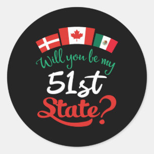 Denmark Canada Mexico Flags Will You Be My 51st St Classic Round Sticker