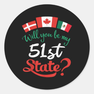 Denmark Canada Mexico Flags Will You Be My 51st St Classic Round Sticker