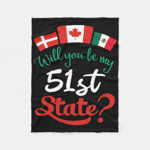 Denmark Canada Mexico Flags Will You Be My 51st St Fleece Blanket