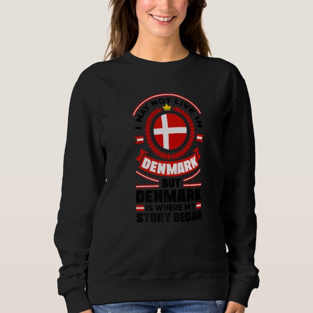 Denmark Danish Denmark Flag Quote Sweatshirt (Front)