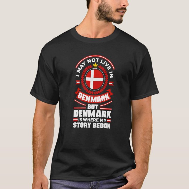 Denmark Danish Denmark Flag Quote T-Shirt (Front)
