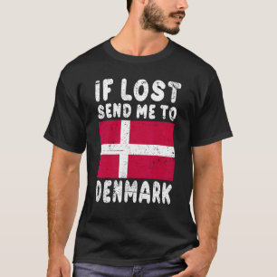 Denmark Flag Souvenir If lost send me to Denmark T-Shirt