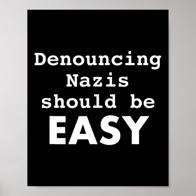 Denouncing Nazis Should Be Easy Resist Trump  Poster (Front)