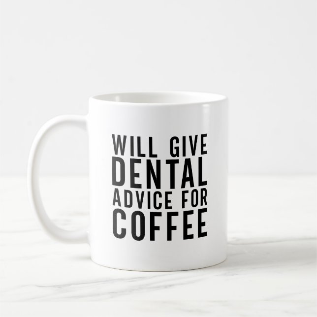 Dental Advice For Coffee Funny Dentist Mug (Left)