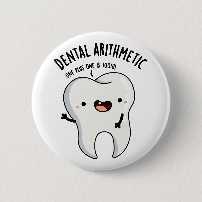 Dental Arithmetic Funny Tooth Pun  6 Cm Round Badge (Front)