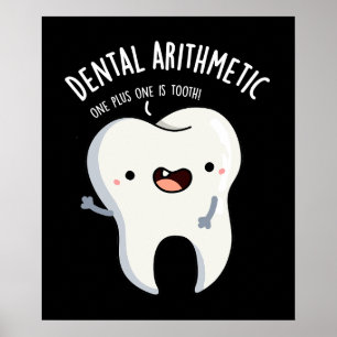 Dental Arithmetic Funny Tooth Pun Dark BG Poster