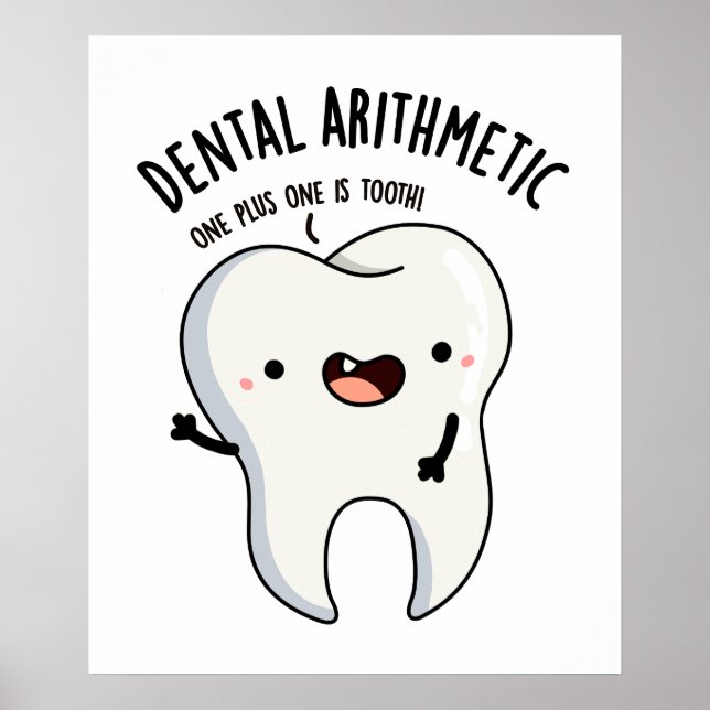 Dental Arithmetic Funny Tooth Pun  Poster (Front)