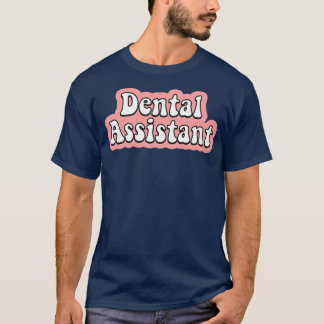 Dental Assistant 12 T-Shirt