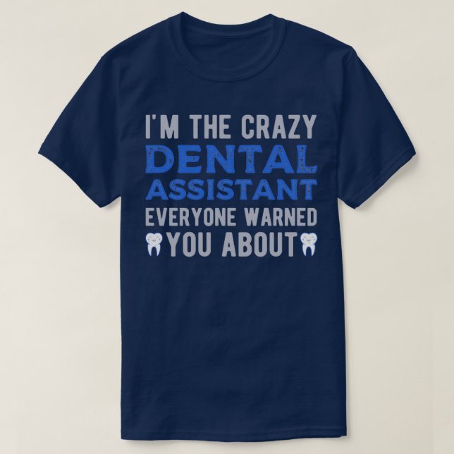 Dental Assistant 7 T-Shirt (Design Front)