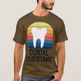 Dental Assistant Best Dental Assistant Ever Dental T-Shirt