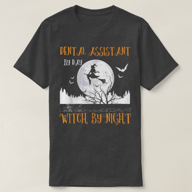 Dental Assistant By Day Witch By Night Women Hallo T-Shirt (Design Front)
