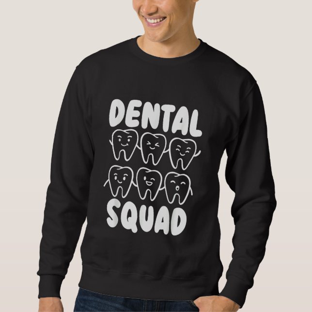 Dental Assistant Dental Hygienist Dentist 2 Sweatshirt (Front)