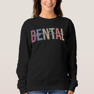Dental Assistant Dental Hygienist Dentist Sweatshirt