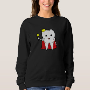 Dental Assistant Dentist Brace Teeth Tooth Fairy A Sweatshirt