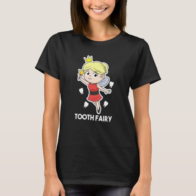 Dental Assistant Dentist Brace Teeth Tooth Fairy A T-Shirt (Front)