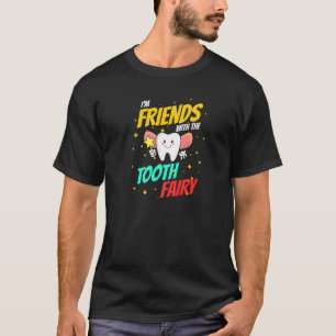 Dental Assistant Dentist Brace Teeth Tooth Fairy A T-Shirt