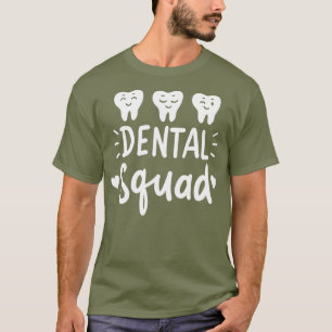 Dental Assistant Dentist Hygienist Dentistry T-Shirt