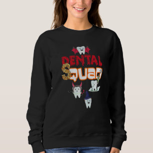 Dental Assistant Dentist Squad Teeth Tooth Hallowe Sweatshirt