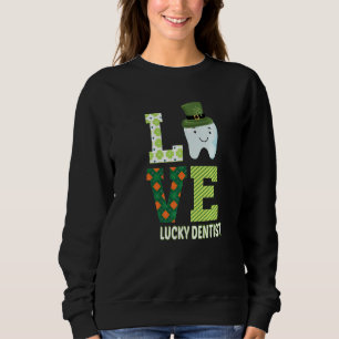Dental Assistant Dentist St Patrick's Day Funny Sweatshirt