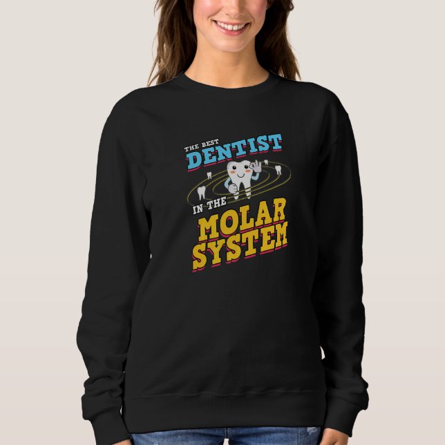 Dental Assistant Dentist Teeth Tooth Galaxy Molar  Sweatshirt (Front)
