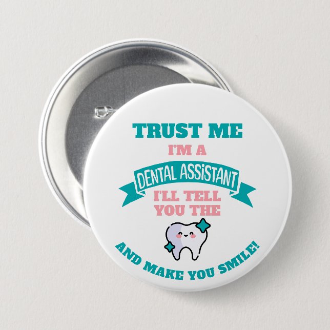 DENTAL ASSISTANT Funny Tell You The Truth  7.5 Cm Round Badge (Front & Back)