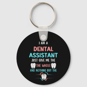 DENTAL ASSISTANT Funny The Whole Tooth Key Ring