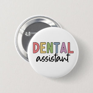 Dental Assistant   Gifts for Assistant Dentist 6 Cm Round Badge