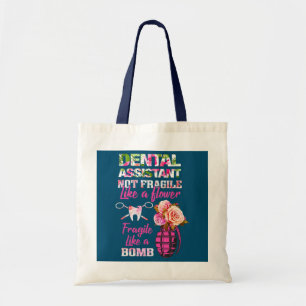 Dental Assistant Not Fragile Like Flower Funny Tote Bag