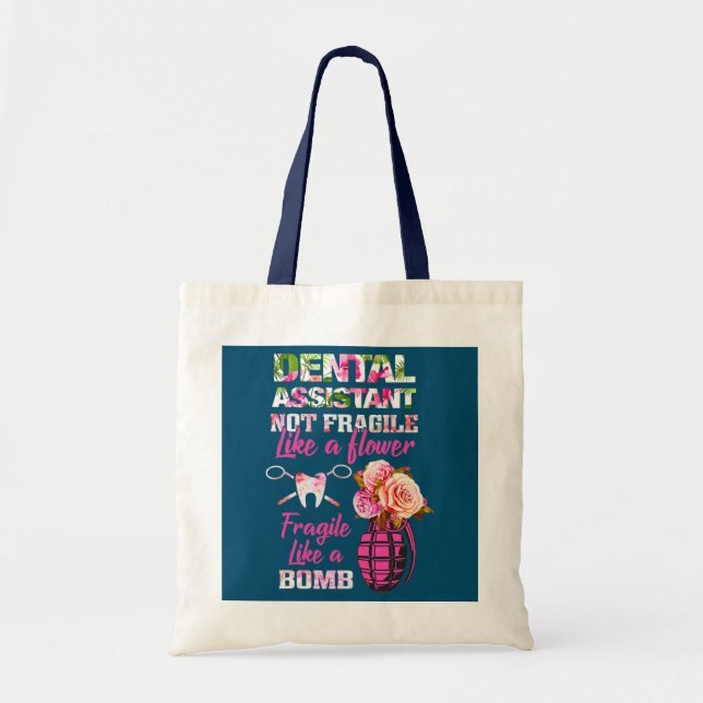 Dental Assistant Not Fragile Like Flower Funny Tote Bag (Front)