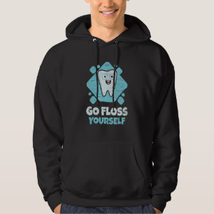 Dental Assistant Student Hygienist Go Floss Yourse Hoodie
