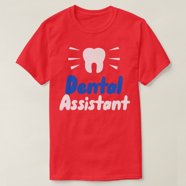 Dental Assistant T-Shirt (Design Front)