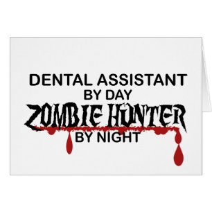 Dental Asst Zombie Hunter