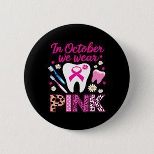 Dental Breast Cancer Awareness In October We Wear 6 Cm Round Badge