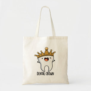 Dental Crown Funny Tooth Pun Tote Bag