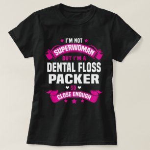 Dental Floss Packer T-Shirt