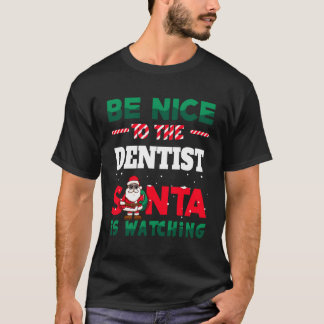 Dental Hygiene Gift Ugly Be Kind To The Dentist Fo T-Shirt