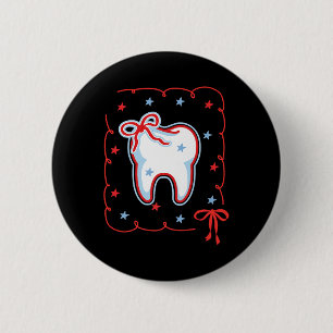 Dental Hygienist 4th July American Dentist Coquett 6 Cm Round Badge