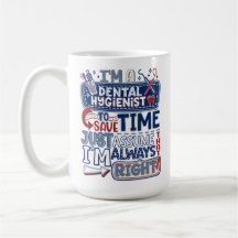 Dental Hygienist Always Right Humour Gifts Mug