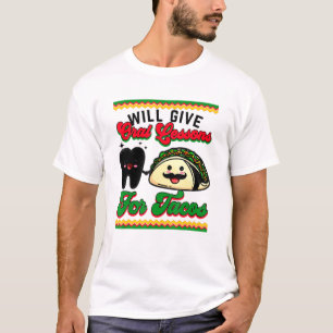 Dental Hygienist And Will Give Oral Lessons For Ta T-Shirt